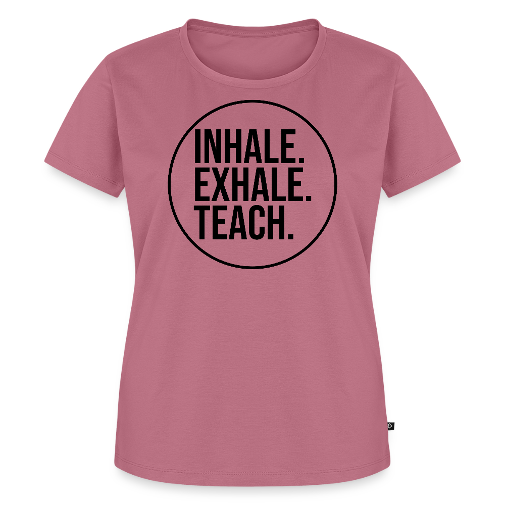 Inhale. Exhale. Teach. - Frauen Premium T-Shirt - Mauve