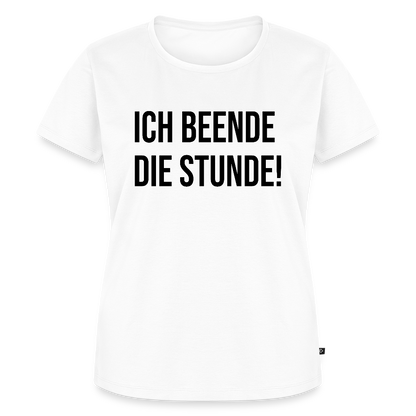 Ich beende die Stunde! - Frauen Premium T-Shirt - Weiß