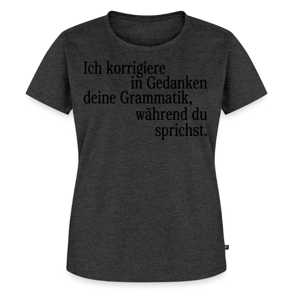 Grammatik - Frauen Premium T-Shirt - Anthrazit meliert