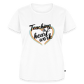 Teaching is heartwork - Frauen Premium T-Shirt - Weiß