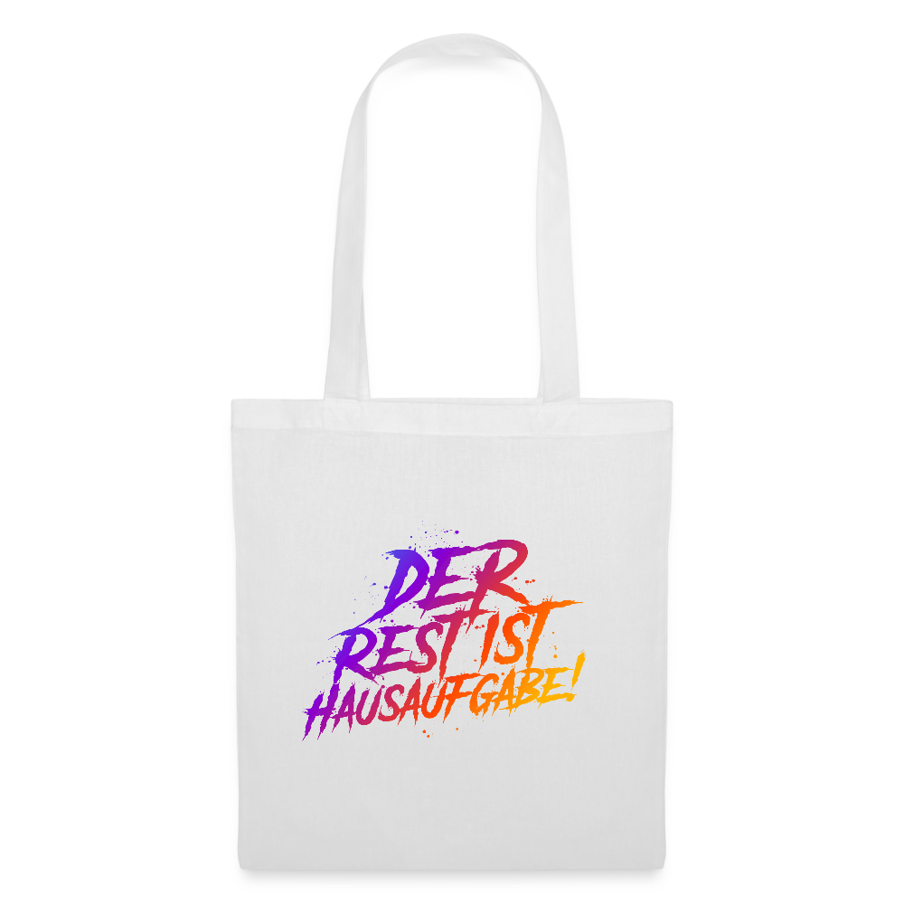 Der Rest ist Hausaufgabe! -  Stoffbeutel - Weiß