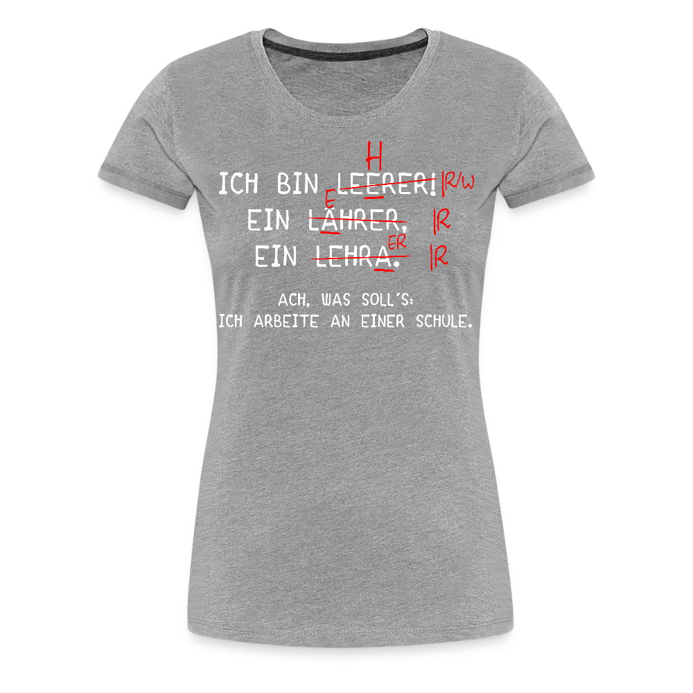 Ich bin Leerer - Frauen Premium T-Shirt - Grau meliert