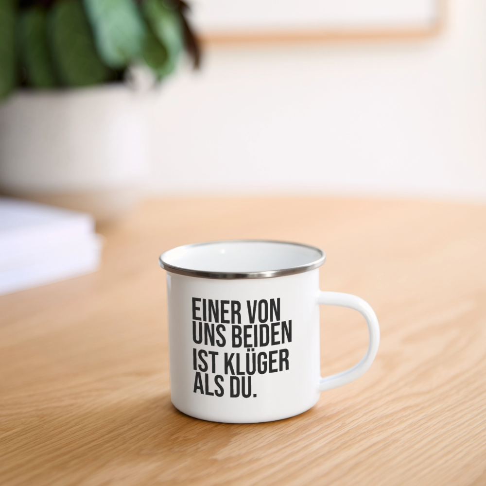 Klüger als du. - Emaille-Tasse - Weiß