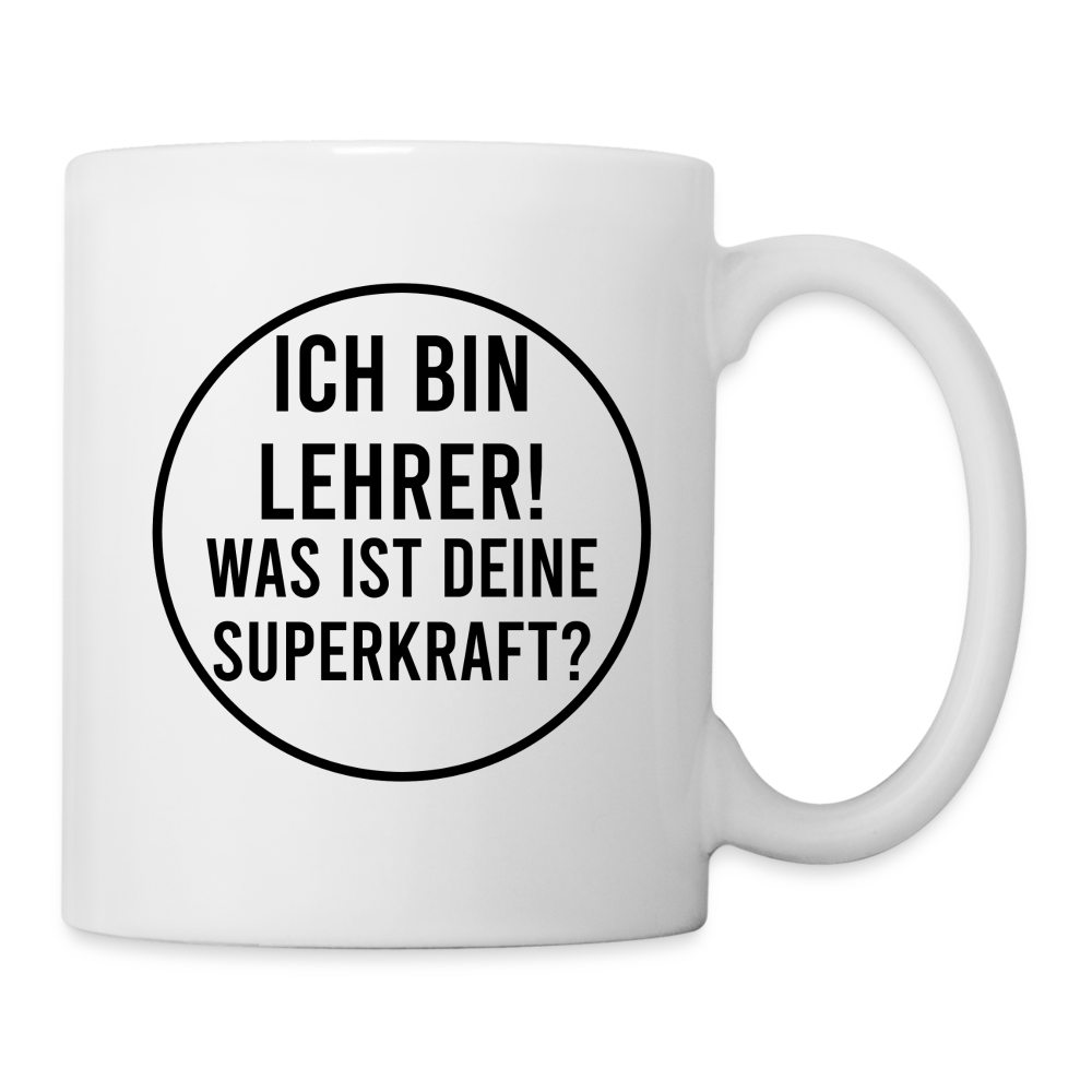 Superkraft Lehrer - Tasse - Weiß