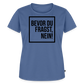 Bevor du fragst, nein! - Frauen Premium T-Shirt - Taubenblau