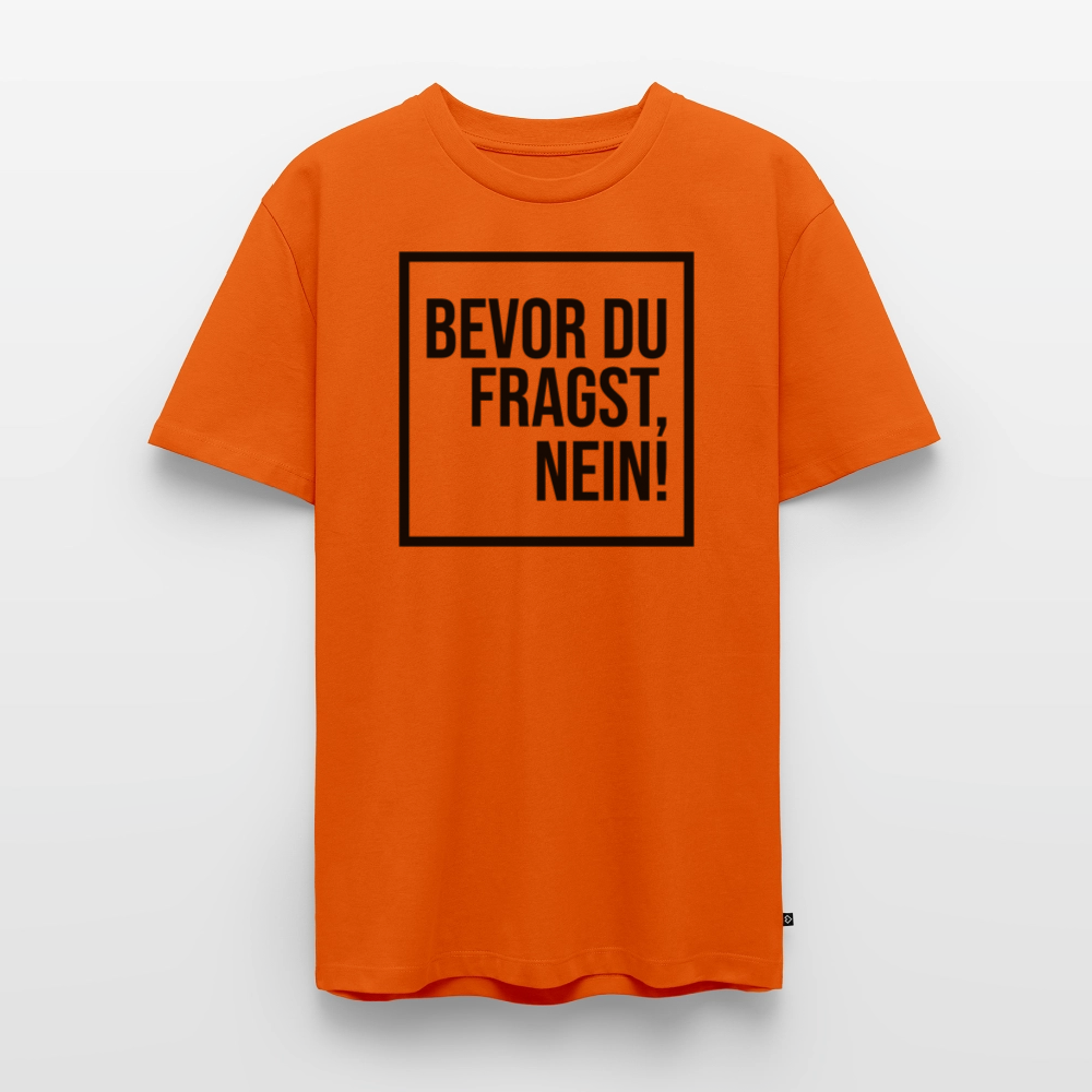 Bevor du fragst, nein! - Männer Premium T-Shirt - Orange 