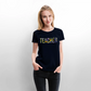 Best Teacher Ever - Frauen Premium T-Shirt - Navy