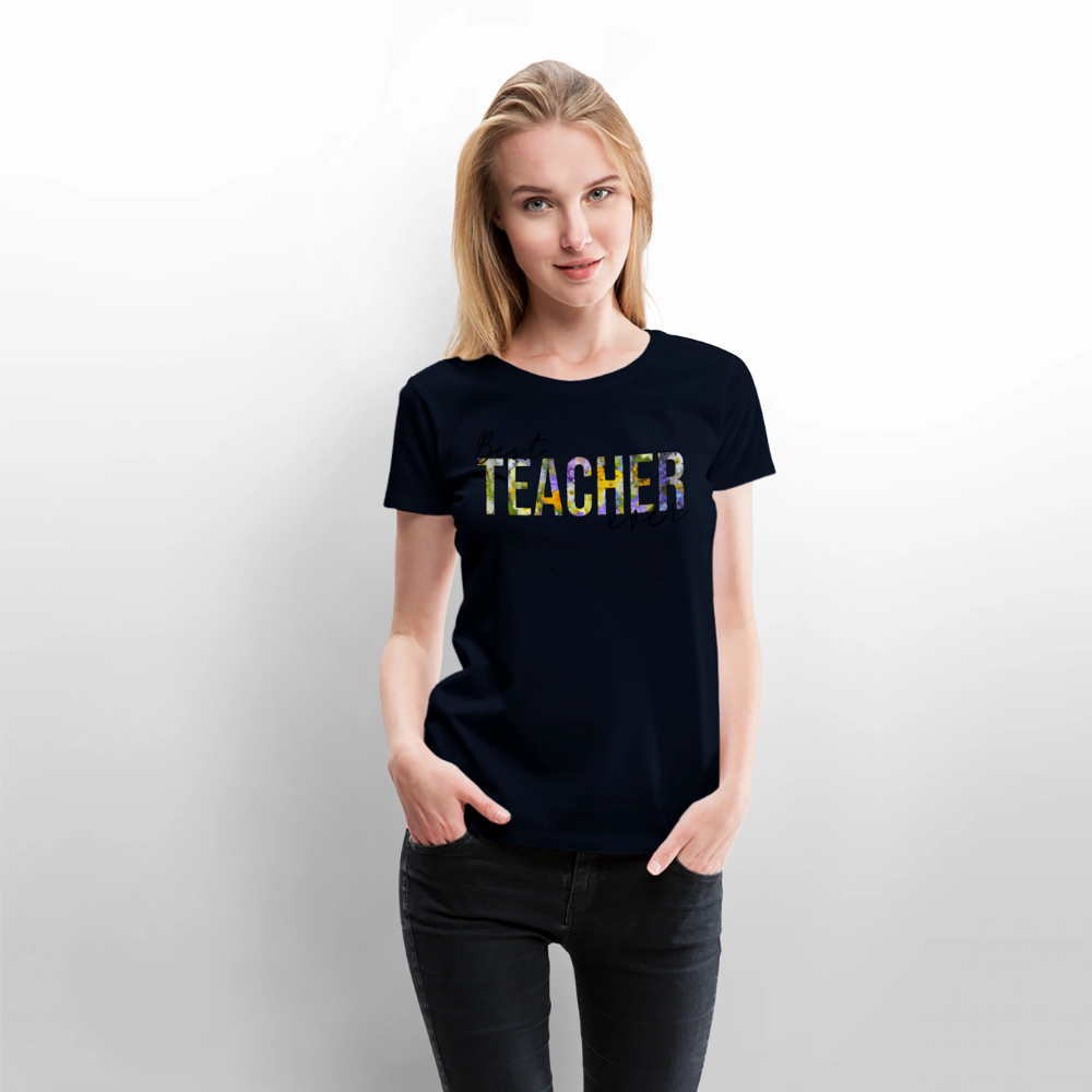 Best Teacher Ever - Frauen Premium T-Shirt - Navy