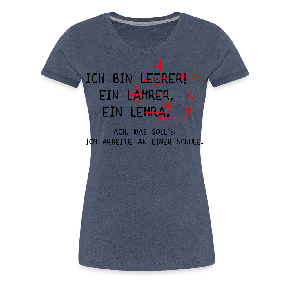 Ich bin Leerer - Frauen Premium T-Shirt - Blau meliert
