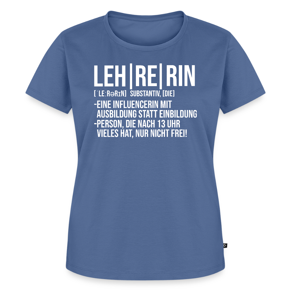 Leh-re-rin - Frauen Premium T-Shirt - Taubenblau