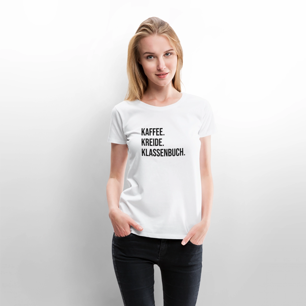 Kaffee, Kreide. Klassenbuch. - Frauen Premium T-Shirt - Weiß