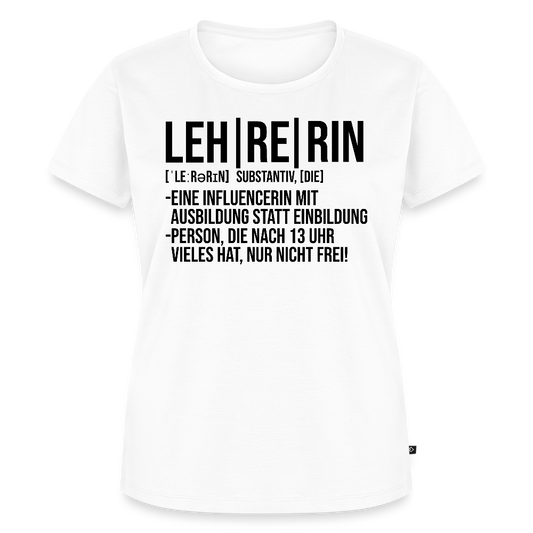 Leh-re-rin - Frauen Premium T-Shirt - Weiß