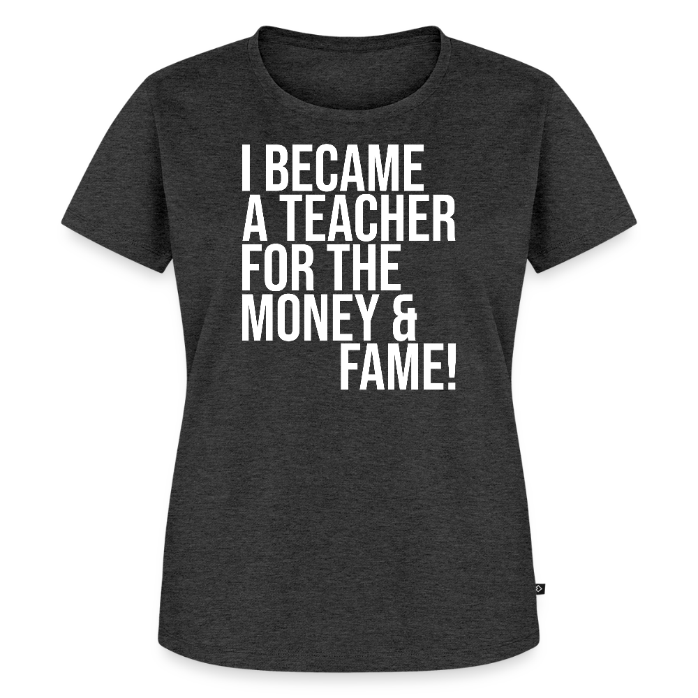 Money & Fame - Frauen Premium T-Shirt - Anthrazit meliert