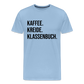 Kaffee. Kreide. Klassenbuch - Männer Premium T-Shirt - Sky