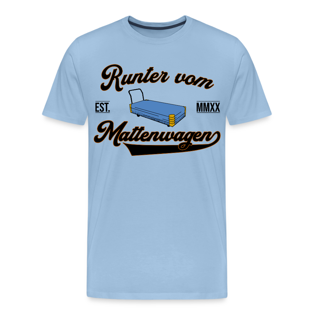 Runter vom Mattenwagen - Männer Premium T-Shirt - Sky