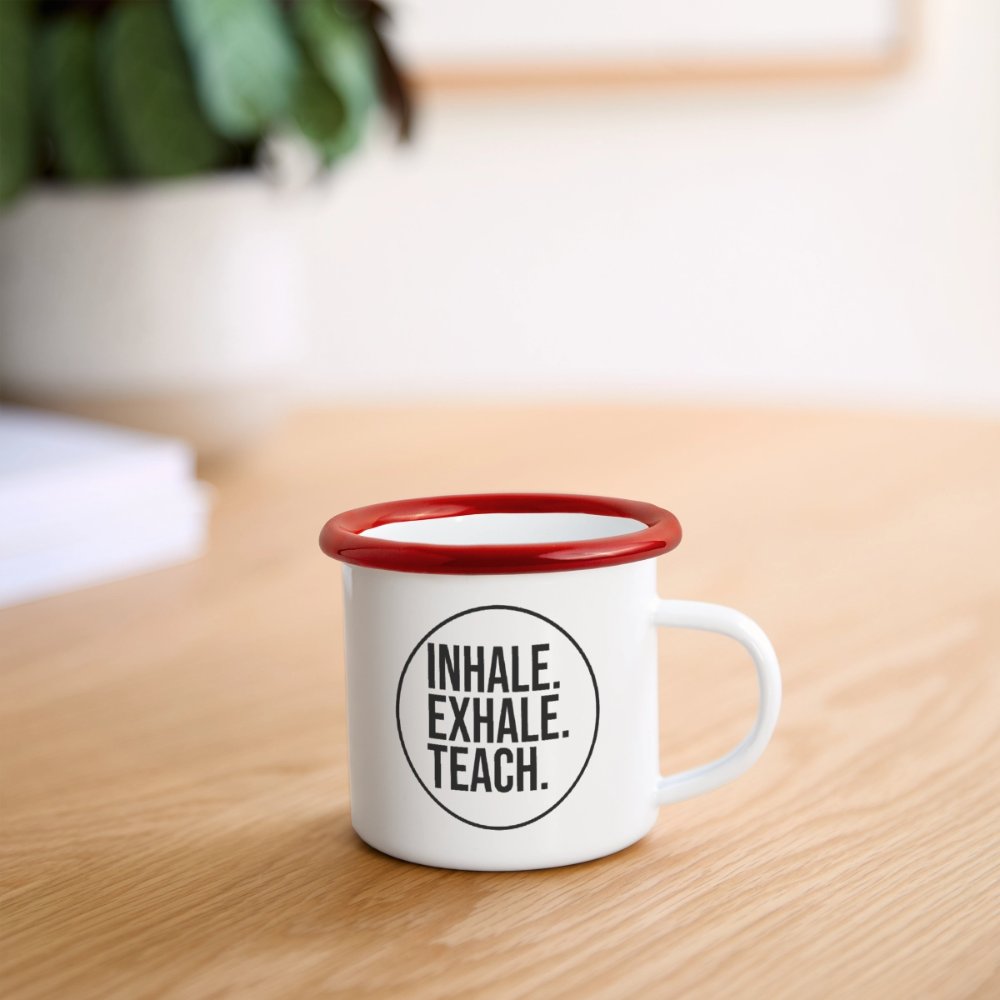 Inhale. Exhale. Teach. - Emaille-Tasse - Weiß/Rot