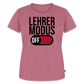 Lehrer Modus off - Frauen Premium T-Shirt - Mauve