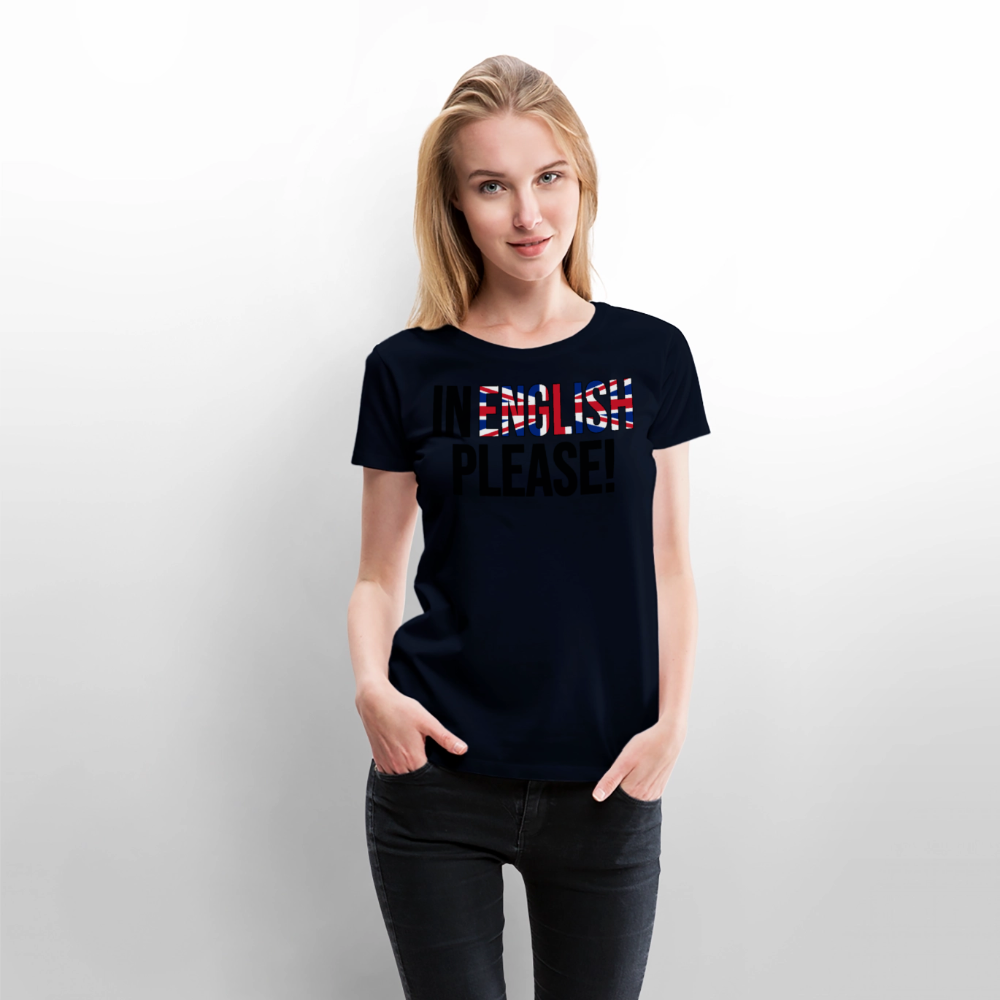 In english please - Frauen Premium T-Shirt - Navy