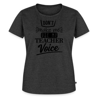 Teacher voice - Frauen Premium T-Shirt - Anthrazit meliert