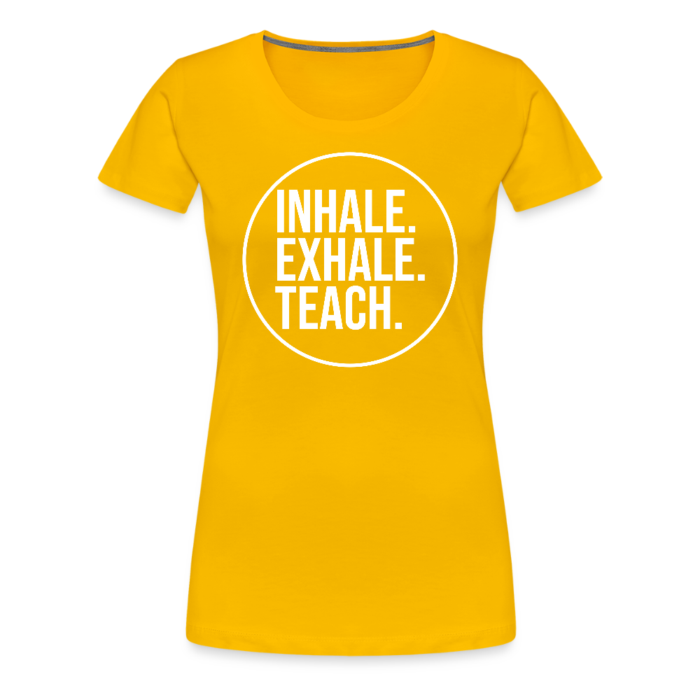 Inhale. Exhale. Teach. - Frauen Premium T-Shirt - Sonnengelb
