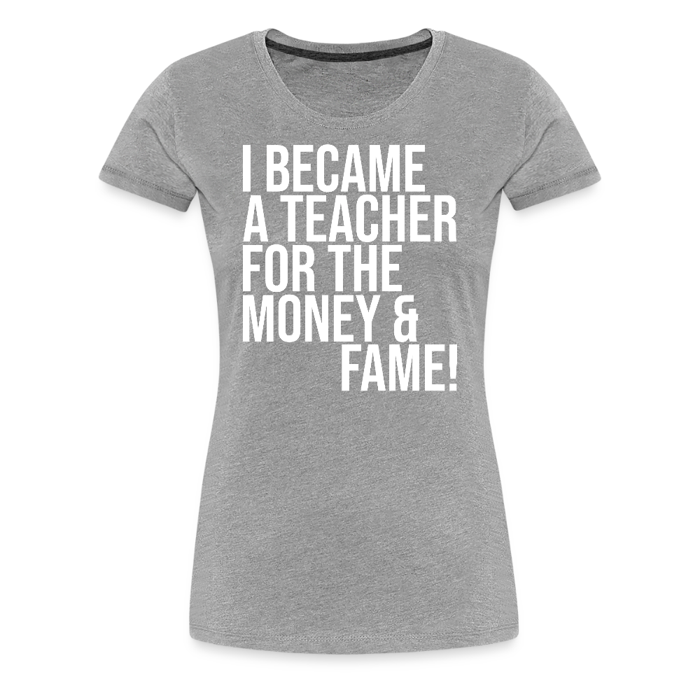 Money & Fame - Frauen Premium T-Shirt - Grau meliert