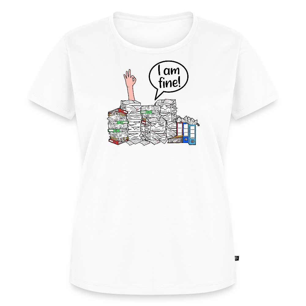 I am fine! - Frauen Premium T-Shirt - Weiß