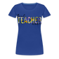 Best Teacher Ever - Frauen Premium T-Shirt - Königsblau