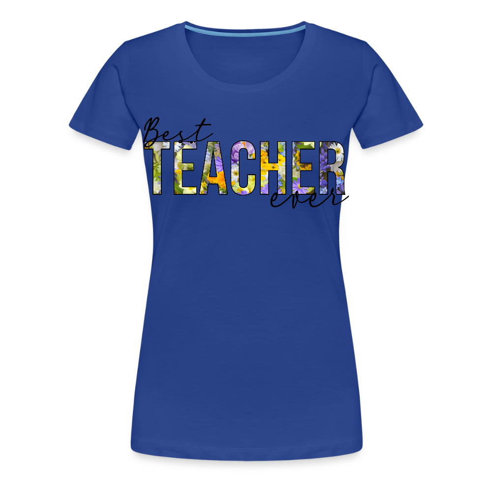 Best Teacher Ever - Frauen Premium T-Shirt - Königsblau