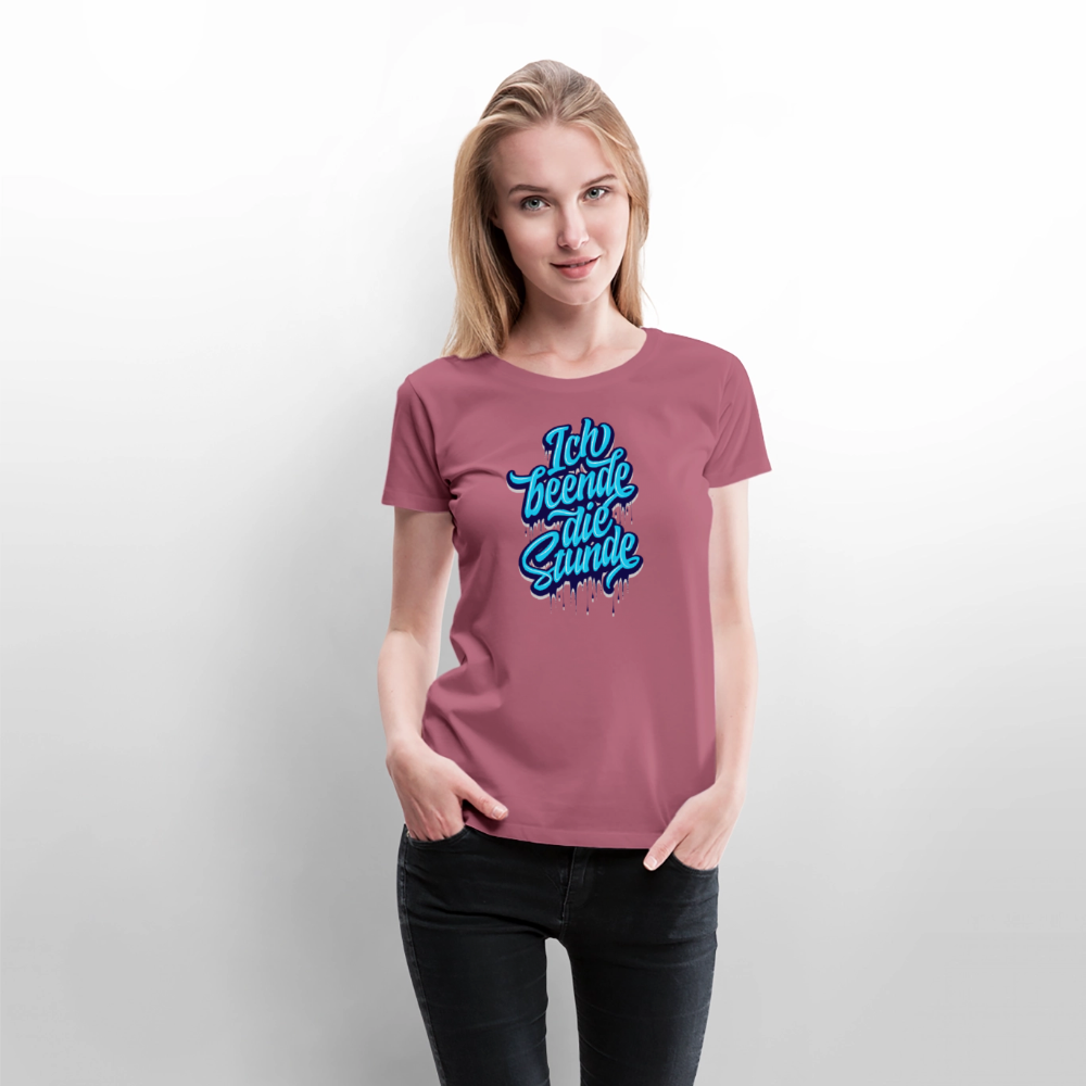 Ich beende die Stunde - Frauen Premium T-Shirt - Mauve