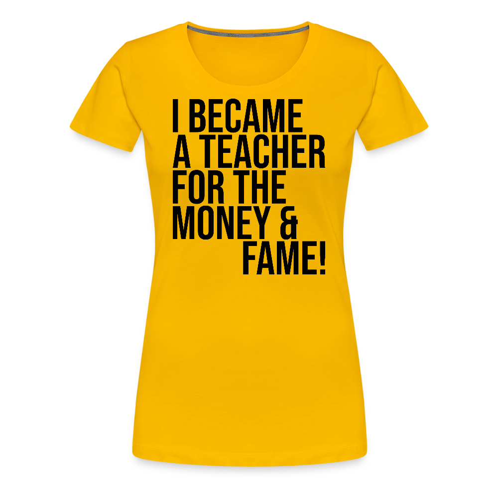 Money & Fame - Frauen Premium T-Shirt - Sonnengelb