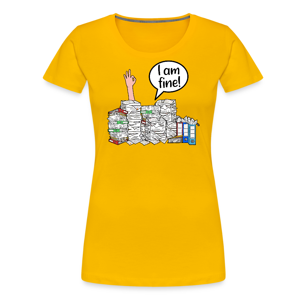 I am fine! - Frauen Premium T-Shirt - Sonnengelb