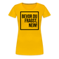 Bevor du fragst, nein! - Frauen Premium T-Shirt - Sonnengelb