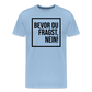 Bevor du fragst, nein! - Männer Premium T-Shirt - Sky