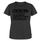 Leh-re-rin - Frauen Premium T-Shirt - Anthrazit meliert