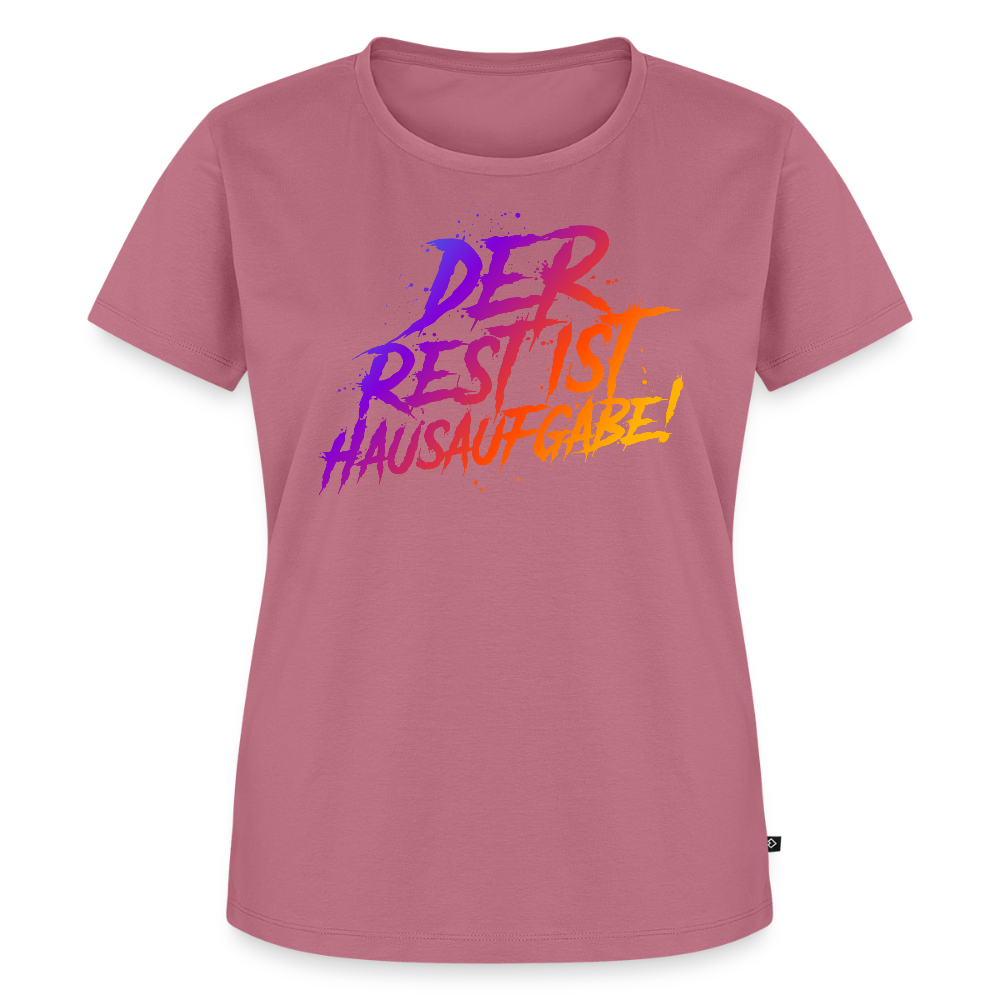 Der Rest ist Hausaufgabe - Frauen Premium T-Shirt - Mauve