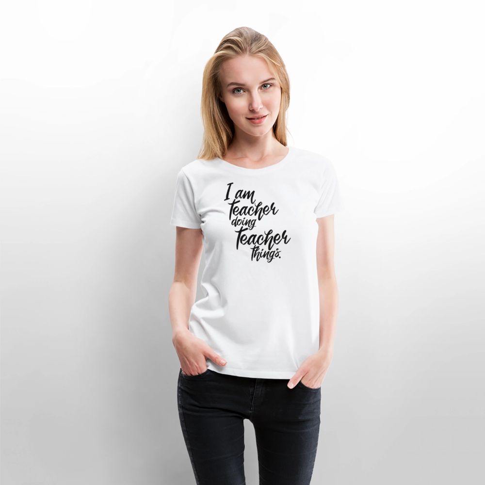 Teacher things - Frauen Premium T-Shirt - Weiß
