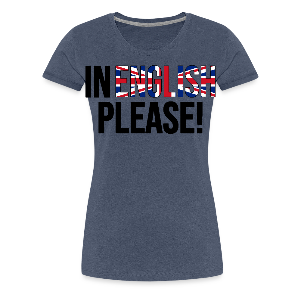 In english please - Frauen Premium T-Shirt - Blau meliert