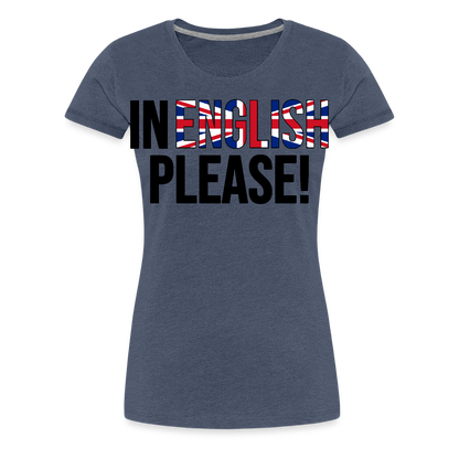 In english please - Frauen Premium T-Shirt - Blau meliert