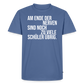 Zu viele Schüler - Männer Premium T-Shirt - Taubenblau