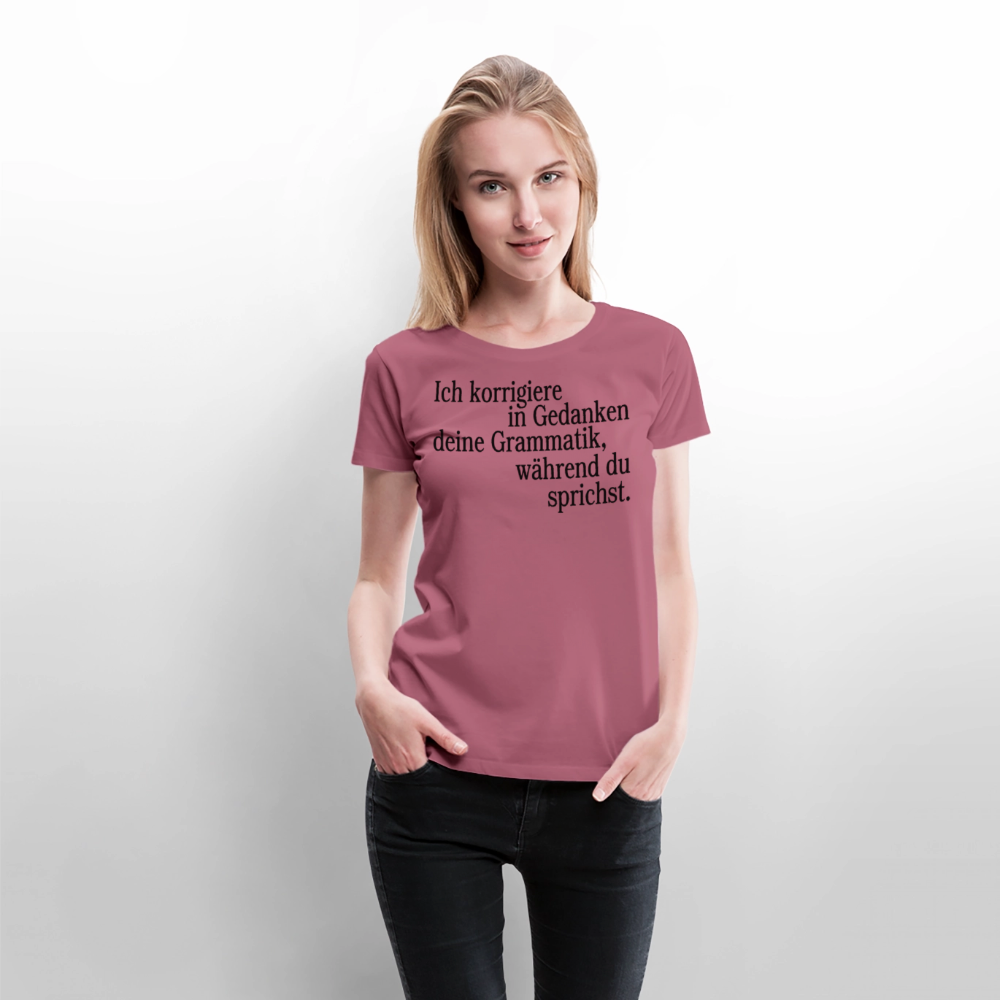 Grammatik - Frauen Premium T-Shirt - Mauve