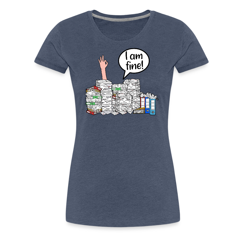 I am fine! - Frauen Premium T-Shirt - Blau meliert