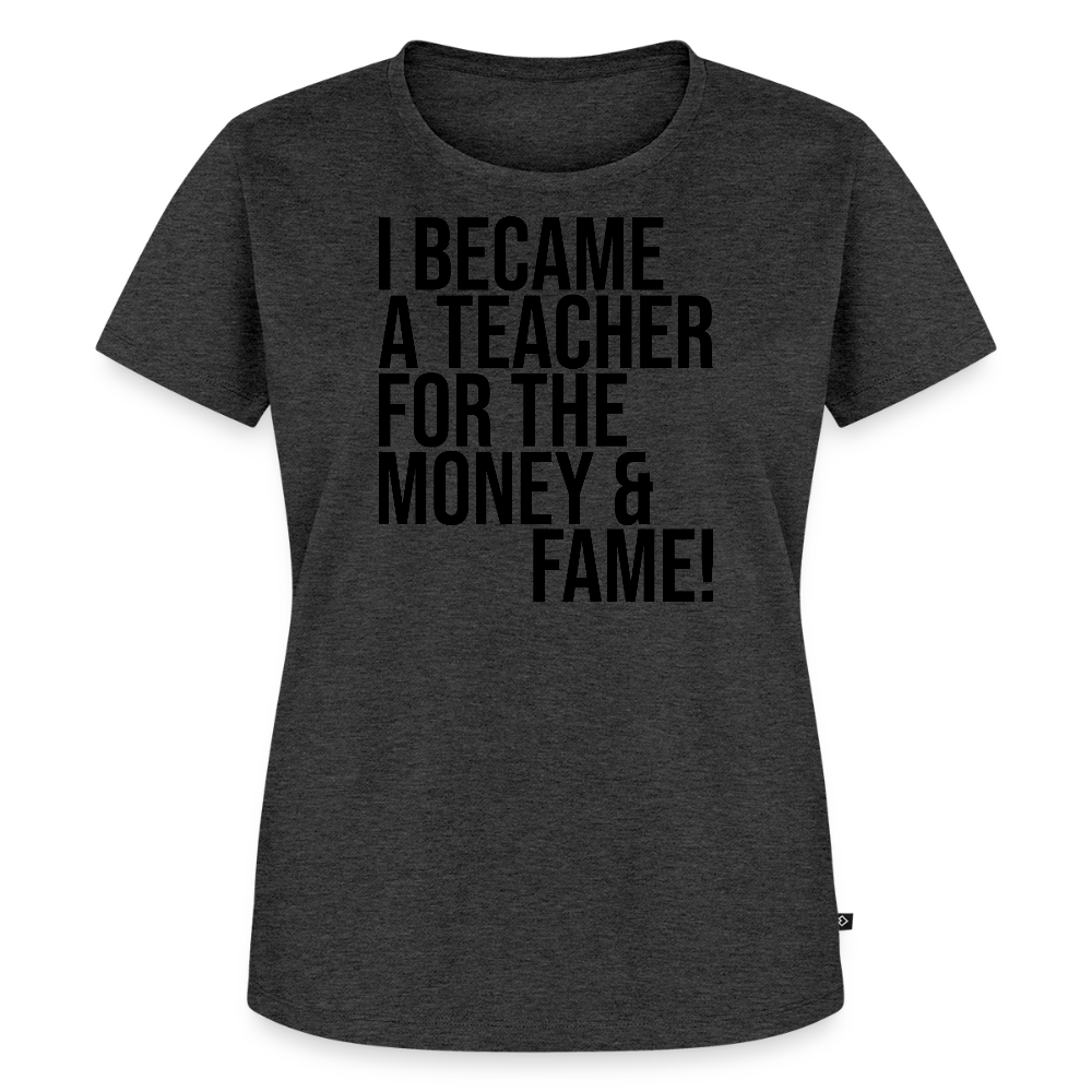 Money & Fame - Frauen Premium T-Shirt - Anthrazit meliert