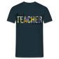 Best teacher ever - Männer T-Shirt - Navy