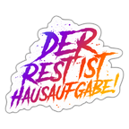 Der Rest ist Hausaufgabe! - Sticker - Mattweiß