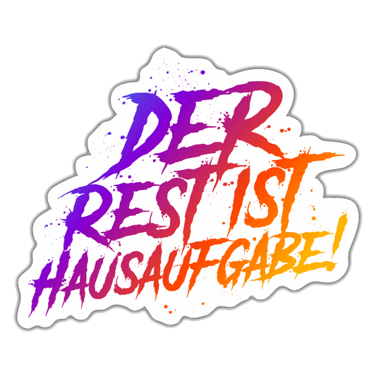 Der Rest ist Hausaufgabe! - Sticker - Mattweiß