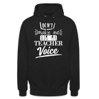 Teacher voice - Unisex Hoodie - Schwarz
