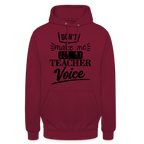 Teacher voice - Unisex Hoodie - Bordeaux
