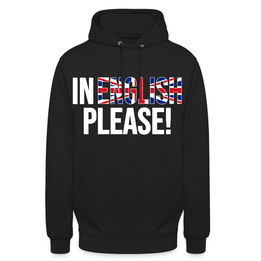 In english please - Unisex Hoodie - Schwarz