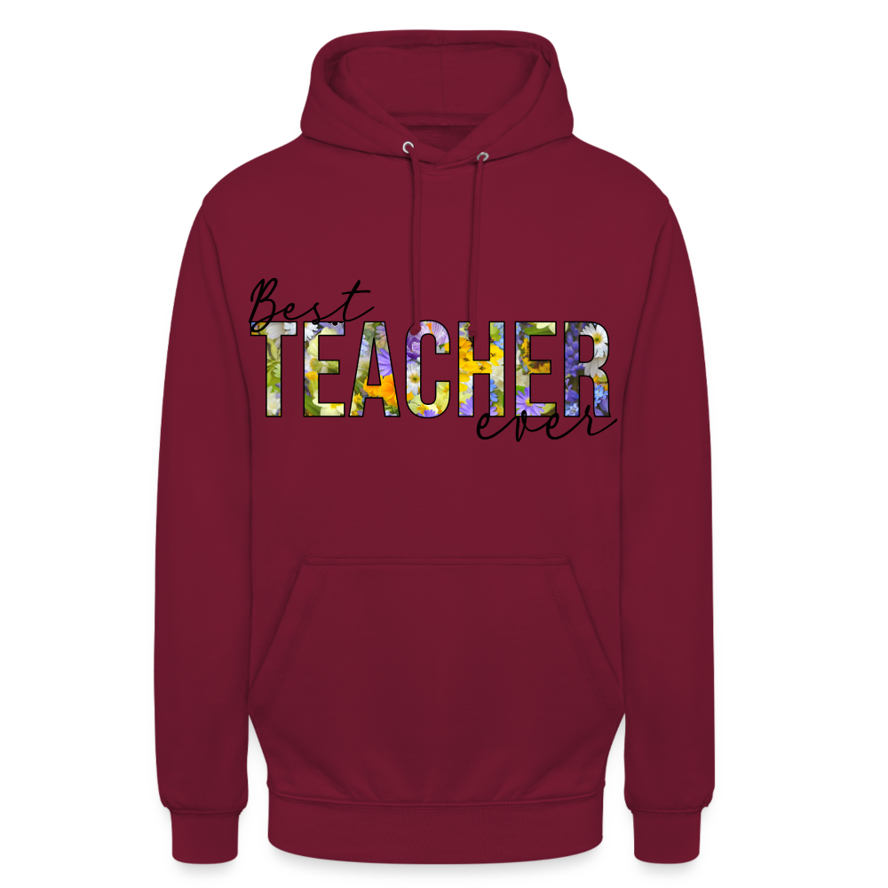 Best teacher ever - Unisex Hoodie - Bordeaux
