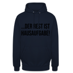 Der Rest ist Hausaufgabe! - Unisex Hoodie - Navy